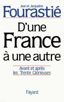 D'une France à une autre: Avant et après les Trente Glorieuses