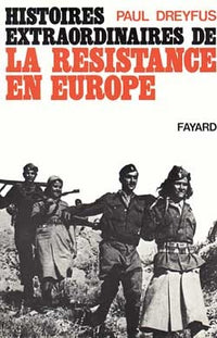 Histoires extraordinaires de la Résistance en Europe