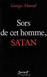 Sors de cet homme, Satan