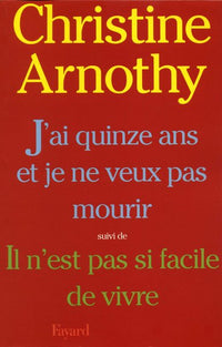 J'ai quinze ans et je ne veux pas mourir