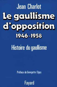 Le Gaullisme d'opposition