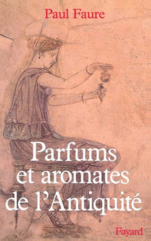 parfums et aromates dans l'antiquité
