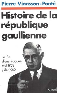 Histoire de la république gaullienne, tome 1