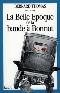 la belle epoque de la bande a bonnot