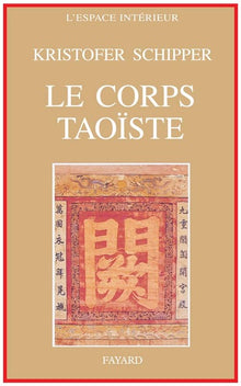 Le Corps taoïste : Corps social et corps physique