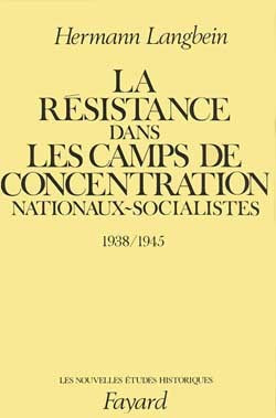 La résistance dans les camps de concentration nationaux-socialistes