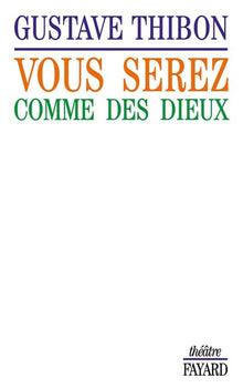 Vous serez comme des dieux