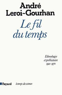 Le Fil du temps: Ethnologie et préhistoire