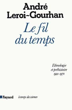 Le Fil du temps: Ethnologie et préhistoire