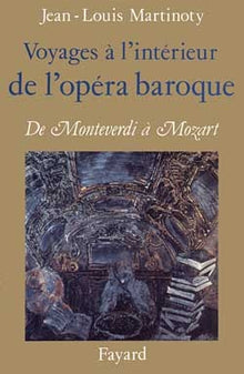 Voyages à l'intérieur de l'opéra baroque