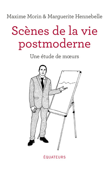 Scènes de la vie postmoderne: Une étude de moeurs
