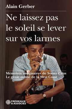 NE LAISSEZ PAS LE SOLEIL SE LEVER SUR VOS LARMES