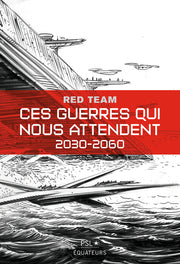 Ces guerres qui nous attendent (2030-2060)