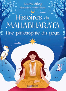 Histoires du Mahabharata, une philosophie du yoga