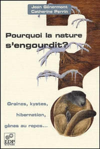 Pourquoi la nature s'engourdit ? Graines, kystes, hibernation