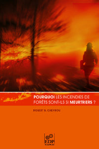 Pourquoi les incendies de forêts sont-ils si meurtriers ?