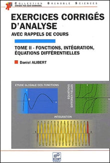 Exercices corrigés d'analyse - Tome II : Fonctions, Intégrations