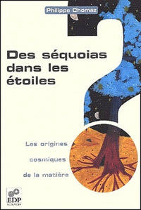Sequoias dans les étoiles. Origines cosmiques de la matière