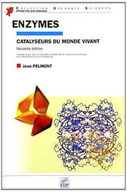 Enzymes. Catalyseurs du monde vivant