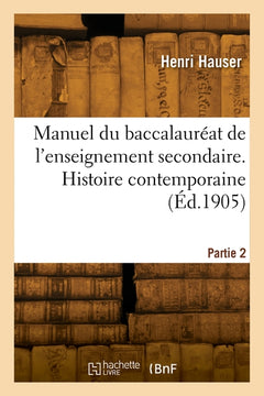 Manuel du baccalauréat de l'enseignement secondaire. Partie 2. Histoire contemporaine
