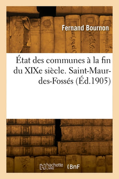 État des communes à la fin du XIXe siècle. Saint-Maur-des-Fossés
