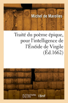 Traité du poème épique, pour l'intelligence de l'Énéide de Virgile