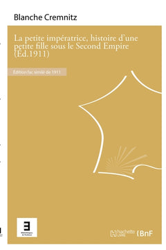 La petite impératrice, histoire d'une petite fille sous le Second Empire