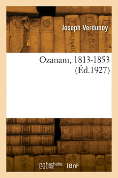 Ozanam, 1813-1853