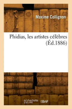 Phidias, les artistes célèbres