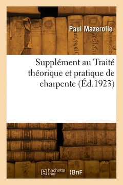 Supplément au Traité théorique et pratique de charpente