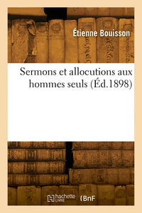 Sermons et allocutions aux hommes seuls