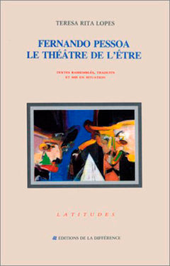 Fernando Pessoa - le théâtre de l'être