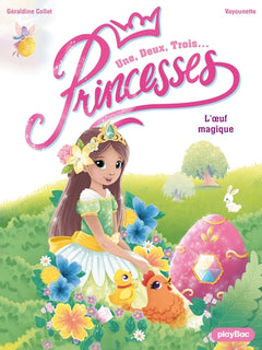 Une, deux, trois Princesses - L'oeuf magique nouvelle édition