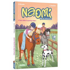 Naomi, fille de vétérinaire - Il faut aider le poney-club ! - Tome 4