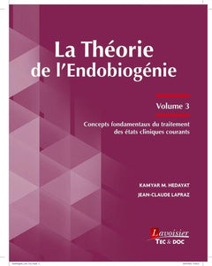 La théorie de l'endobiogénie, tome 3