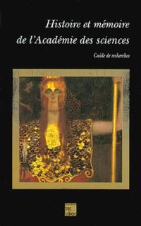 Histoire et mémoire de l'Académie des sciences