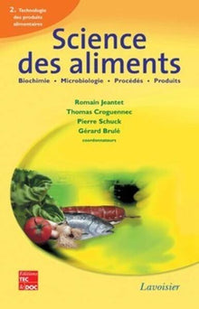 Science des aliments : Biochimie Microbiologie - Procédés - Produits, Vol. 2: Technologie des produits alimentaires