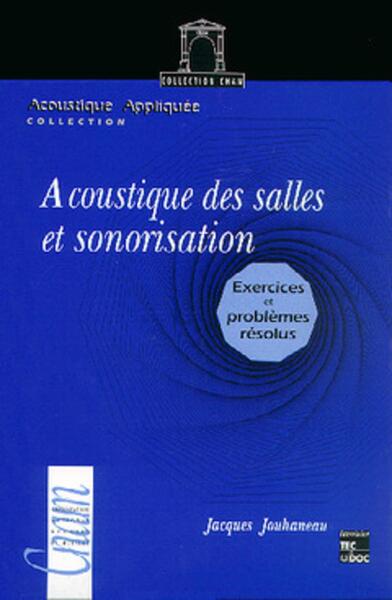 Acoustique des salles et sonorisation - Exercices et problèmes résolus