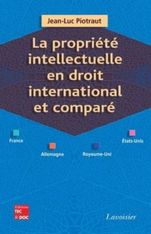 La propriété intellectuelle en droit international et comparé