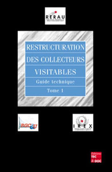 Restructuration des collecteurs visitables : guide technique Tome 1