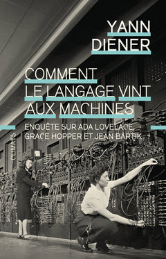 Comment le langage vint aux machines