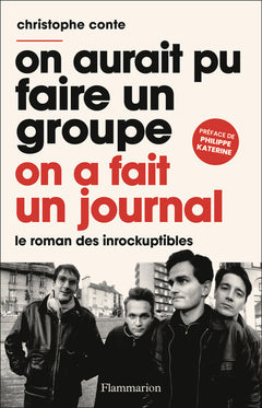 On aurait pu faire un groupe, on a fait un journal