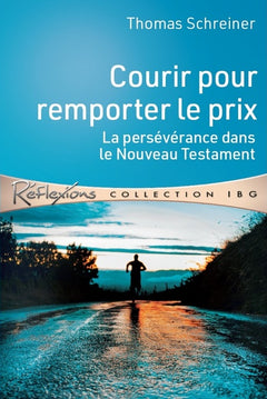 Courir pour remporter le prix. La persévérance dans le Nouveau Testament