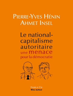 Le national-capitalisme autoritaire : une menace pour la dém