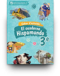 Espagnol 3e Hispamundo : Cahier d'activités