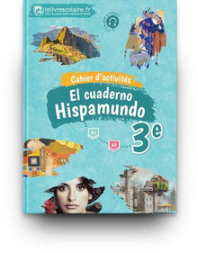Espagnol 3e Hispamundo : Cahier d'activités