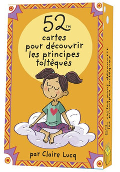 52 cartes pour découvrir les principes toltèques pour les enfants