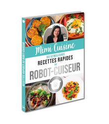 Mimi cuisine ses 52 meilleures recettes rapides au robot-cuiseur