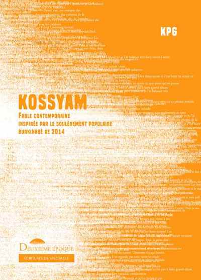 Kossyam: Fable contemporaine inspirée par le soulèvement populaire burkinabè de 2014