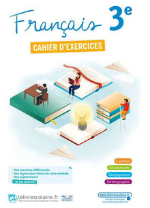 Français 3e: Cahier d'exercices